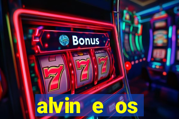 alvin e os esquilos rede canais